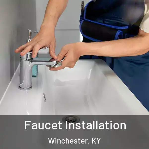  Faucet Installation Winchester, KY