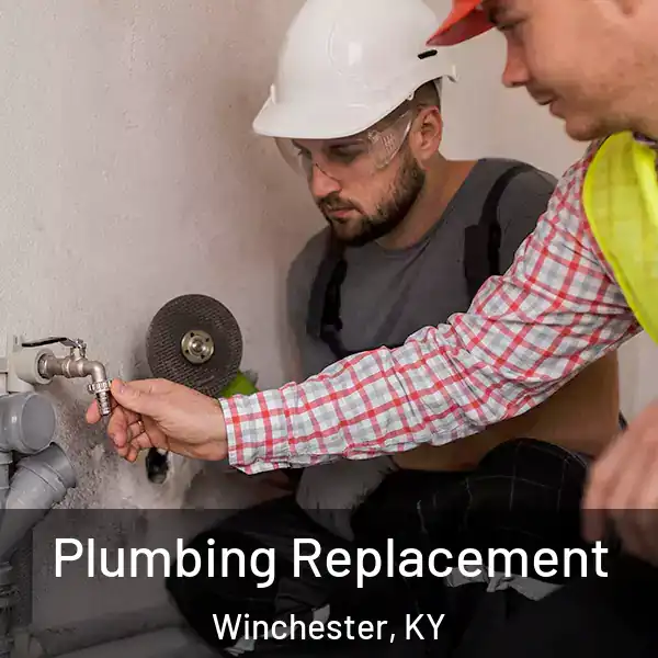  Plumbing Replacement Winchester, KY