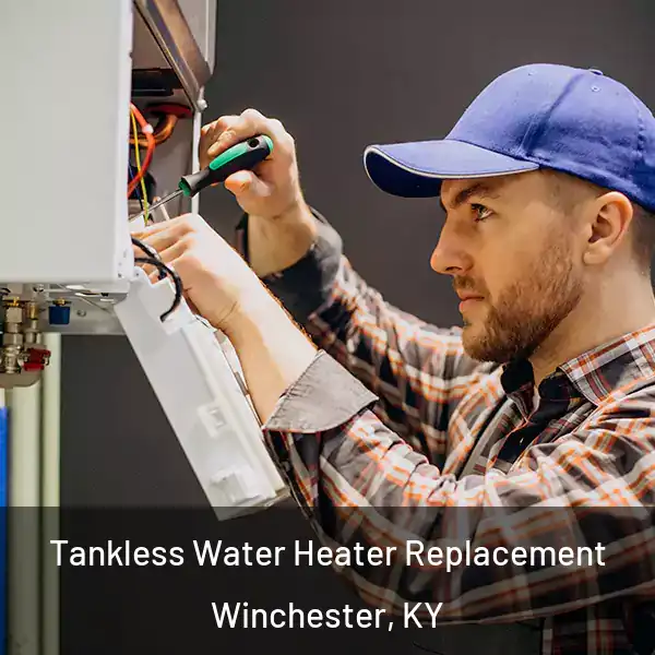  Tankless Water Heater Replacement Winchester, KY