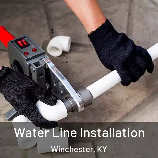  Water Line Installation Winchester, KY