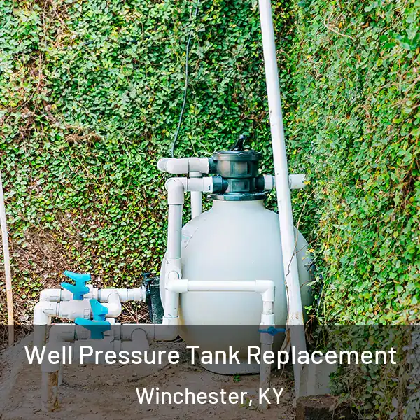  Well Pressure Tank Replacement Winchester, KY