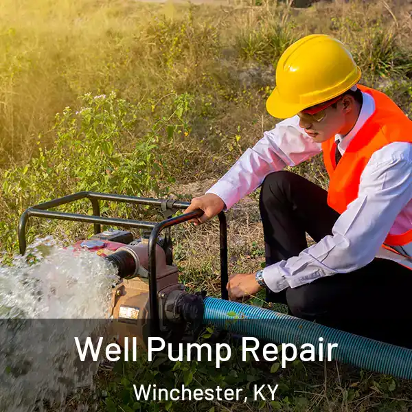  Well Pump Repair Winchester, KY